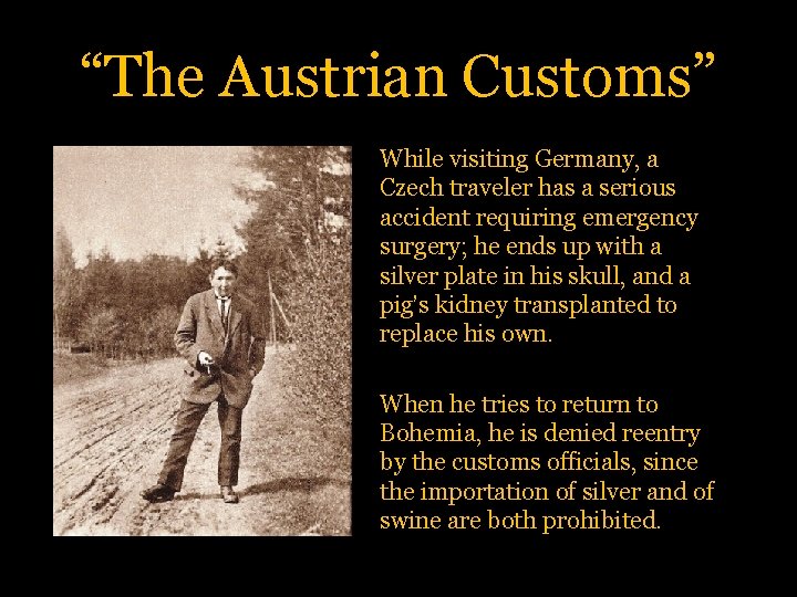 “The Austrian Customs” While visiting Germany, a Czech traveler has a serious accident requiring