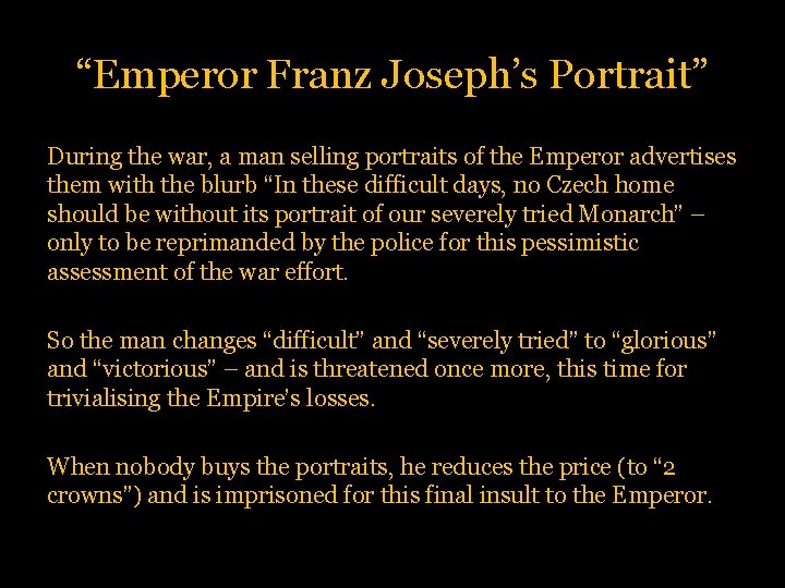 “Emperor Franz Joseph’s Portrait” During the war, a man selling portraits of the Emperor