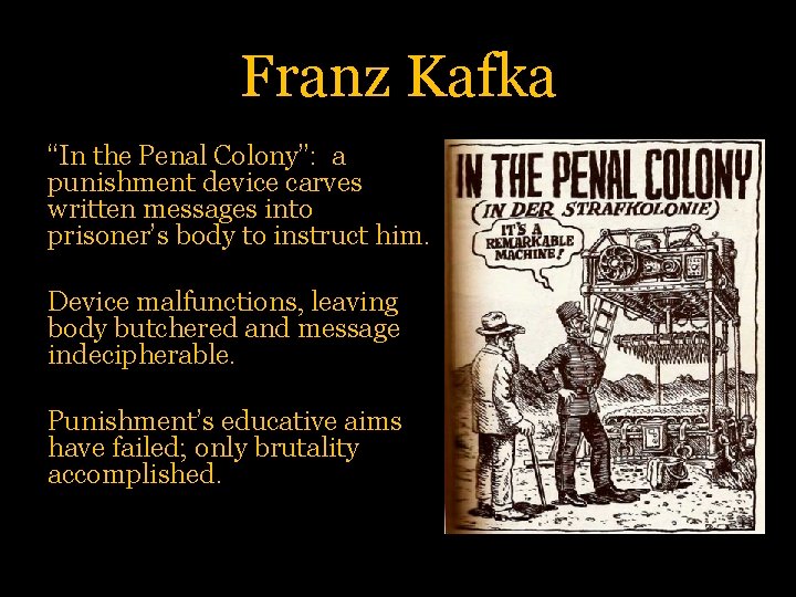 Franz Kafka “In the Penal Colony”: a punishment device carves written messages into prisoner’s