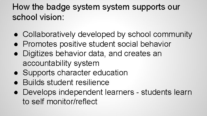 How the badge system supports our school vision: ● Collaboratively developed by school community