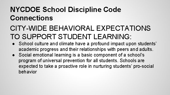 NYCDOE School Discipline Code Connections CITY-WIDE BEHAVIORAL EXPECTATIONS TO SUPPORT STUDENT LEARNING: ● School