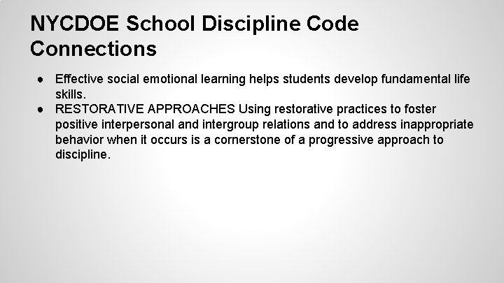 NYCDOE School Discipline Code Connections ● Effective social emotional learning helps students develop fundamental