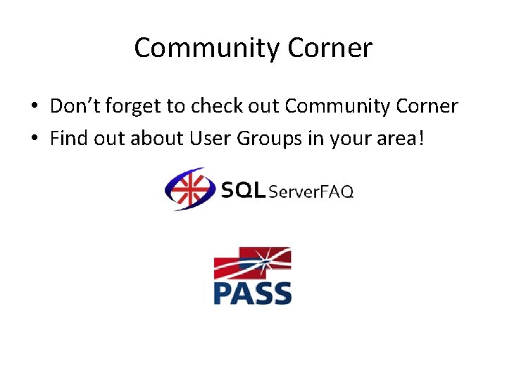 Community Corner • Don’t forget to check out Community Corner • Find out about