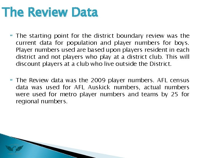The Review Data The starting point for the district boundary review was the current