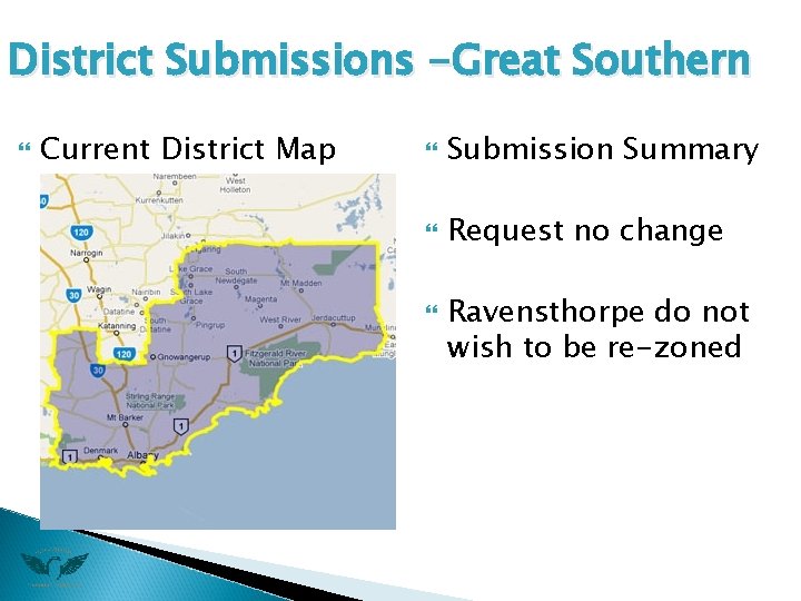 District Submissions -Great Southern Current District Map Submission Summary Request no change Ravensthorpe do