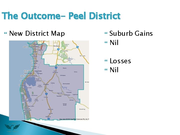 The Outcome- Peel District New District Map Suburb Gains Nil Losses Nil 