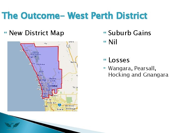 The Outcome- West Perth District New District Map Suburb Gains Nil Losses Wangara, Pearsall,