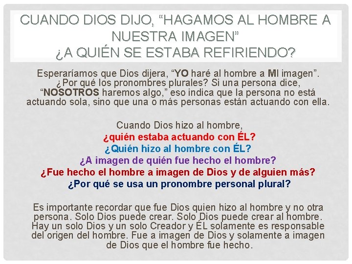 CUANDO DIOS DIJO, “HAGAMOS AL HOMBRE A NUESTRA IMAGEN” ¿A QUIÉN SE ESTABA REFIRIENDO?