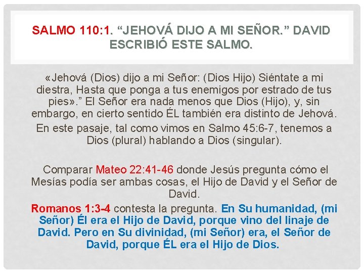 SALMO 110: 1. “JEHOVÁ DIJO A MI SEÑOR. ” DAVID ESCRIBIÓ ESTE SALMO. «Jehová