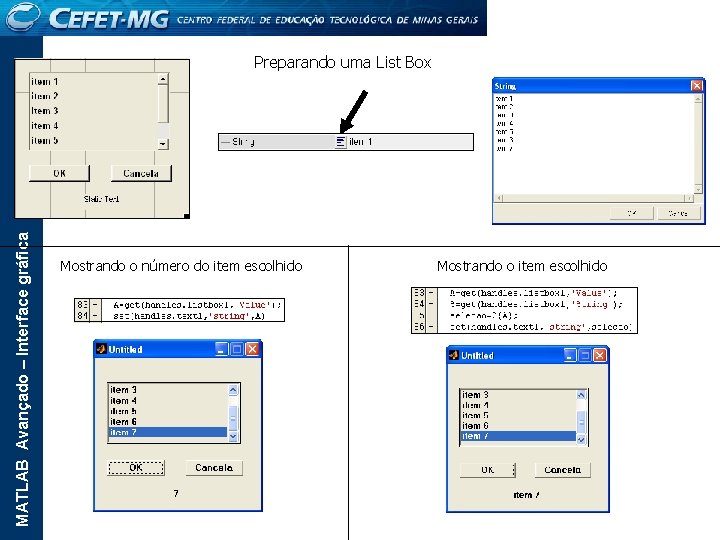 MATLAB Avançado – Interface gráfica Preparando uma List Box Mostrando o número do item