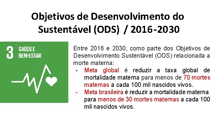 Objetivos de Desenvolvimento do Sustentável (ODS) / 2016 -2030 Entre 2016 e 2030, como