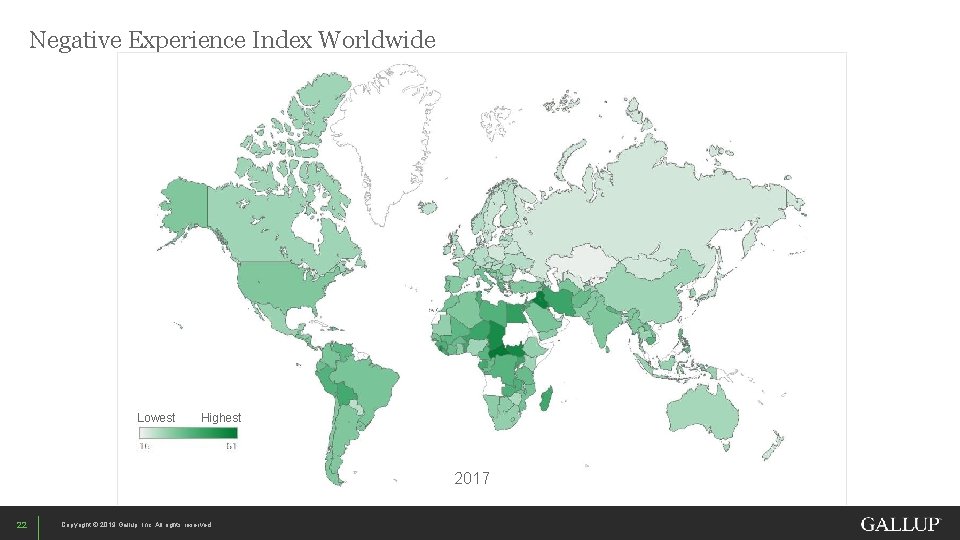 Negative Experience Index Worldwide Lowest Highest 2017 22 Copyright © 2019 Gallup, Inc. All