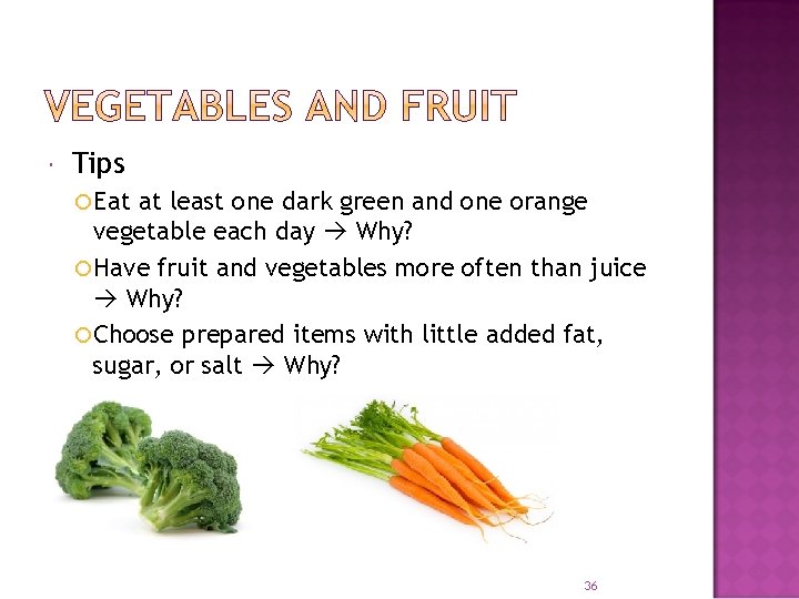  Tips Eat at least one dark green and one orange vegetable each day