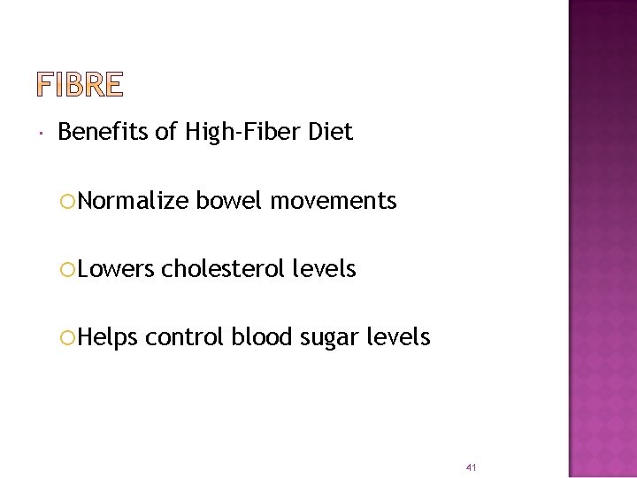  Benefits of High-Fiber Diet Normalize Lowers Helps bowel movements cholesterol levels control blood