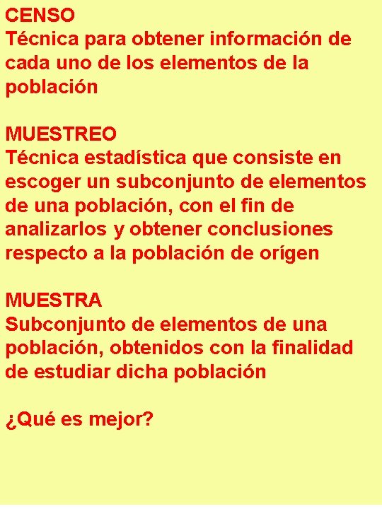 CENSO Técnica para obtener información de cada uno de los elementos de la población