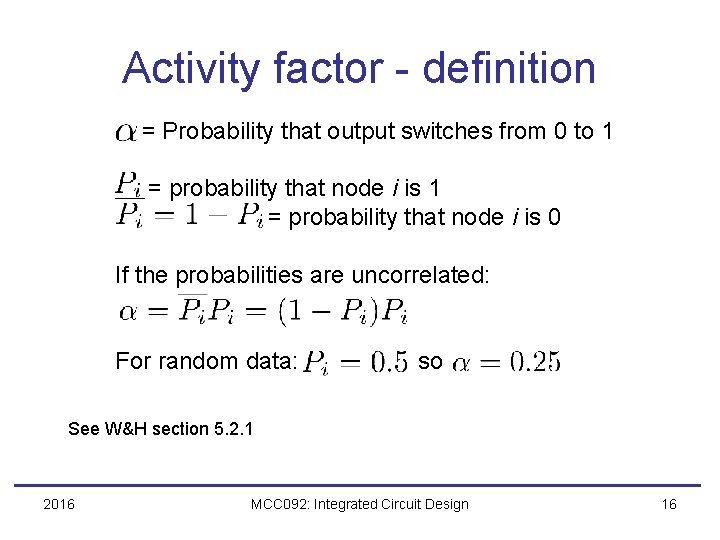 Activity factor - definition = Probability that output switches from 0 to 1 =