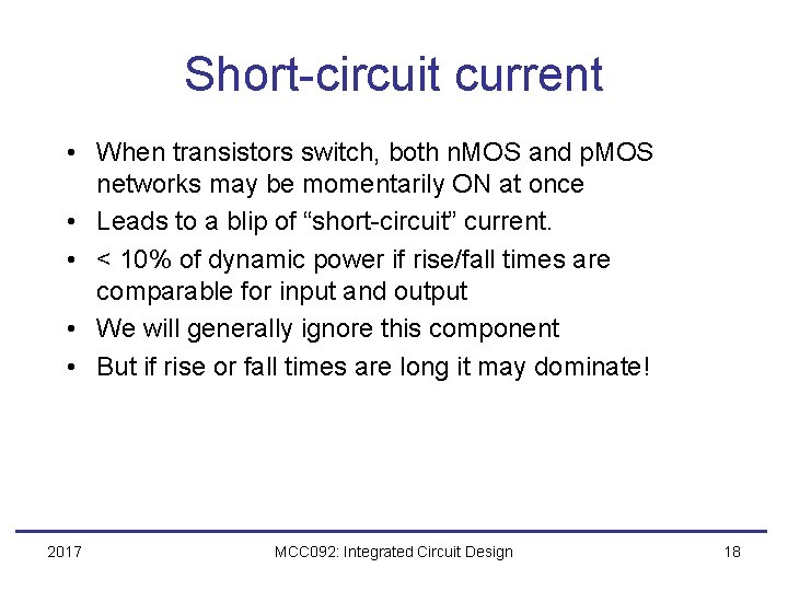 Short-circuit current • When transistors switch, both n. MOS and p. MOS networks may