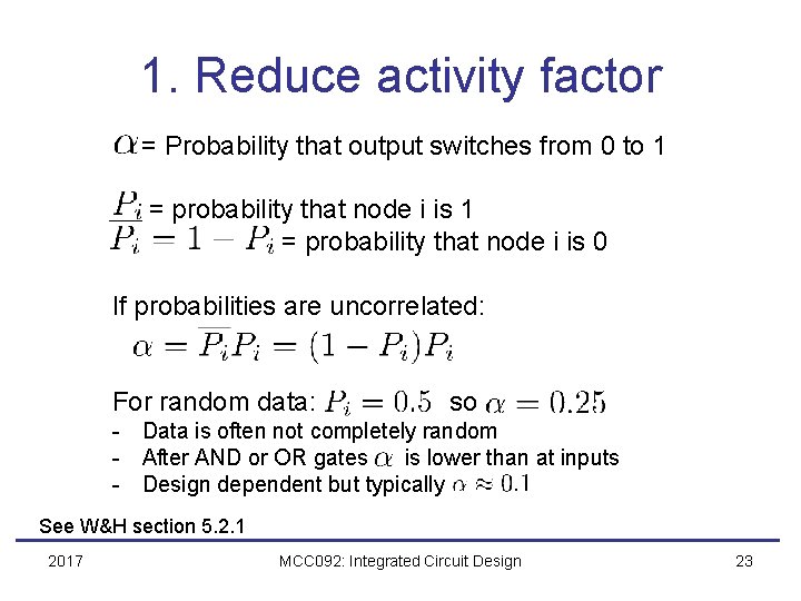 1. Reduce activity factor = Probability that output switches from 0 to 1 =