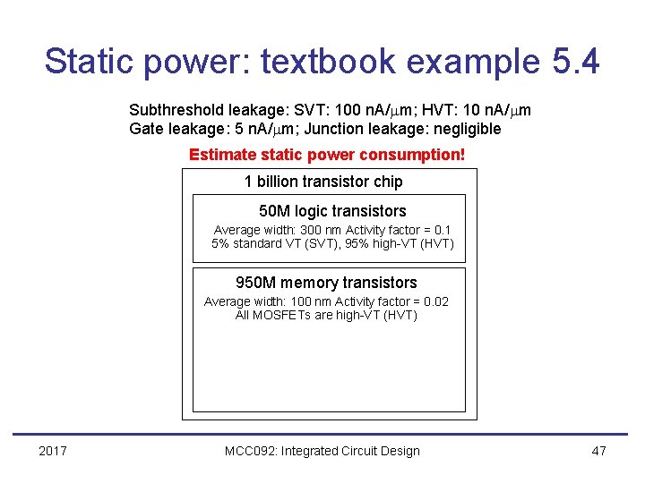 Static power: textbook example 5. 4 Subthreshold leakage: SVT: 100 n. A/mm; HVT: 10