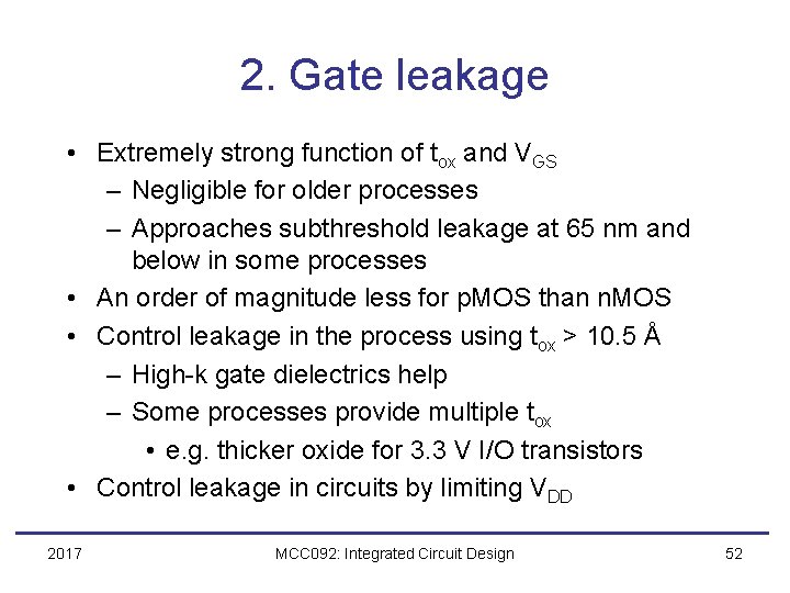 2. Gate leakage • Extremely strong function of tox and VGS – Negligible for