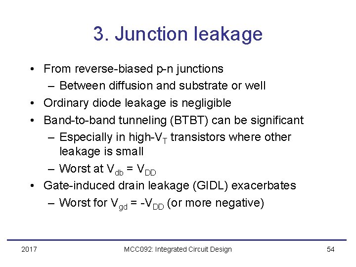 3. Junction leakage • From reverse-biased p-n junctions – Between diffusion and substrate or