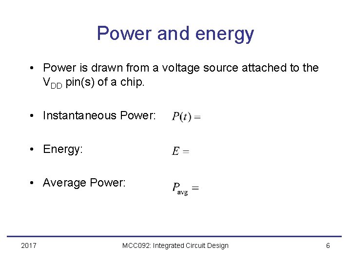 Power and energy • Power is drawn from a voltage source attached to the