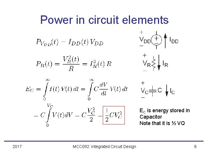 Power in circuit elements EC is energy stored in Capacitor Note that it is