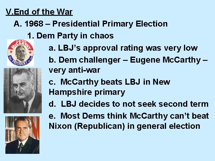V. End of the War A. 1968 – Presidential Primary Election 1. Dem Party