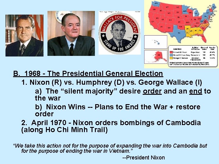 B. 1968 - The Presidential General Election 1. Nixon (R) vs. Humphrey (D) vs.