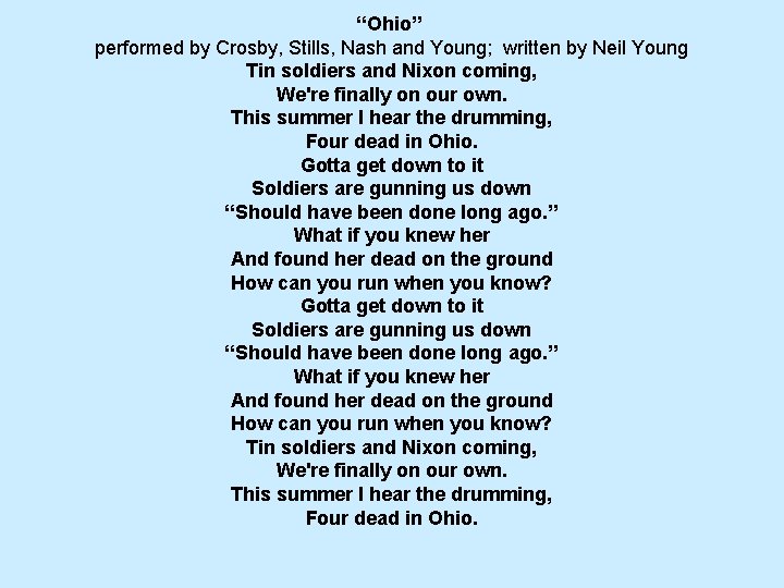 “Ohio” performed by Crosby, Stills, Nash and Young; written by Neil Young Tin soldiers