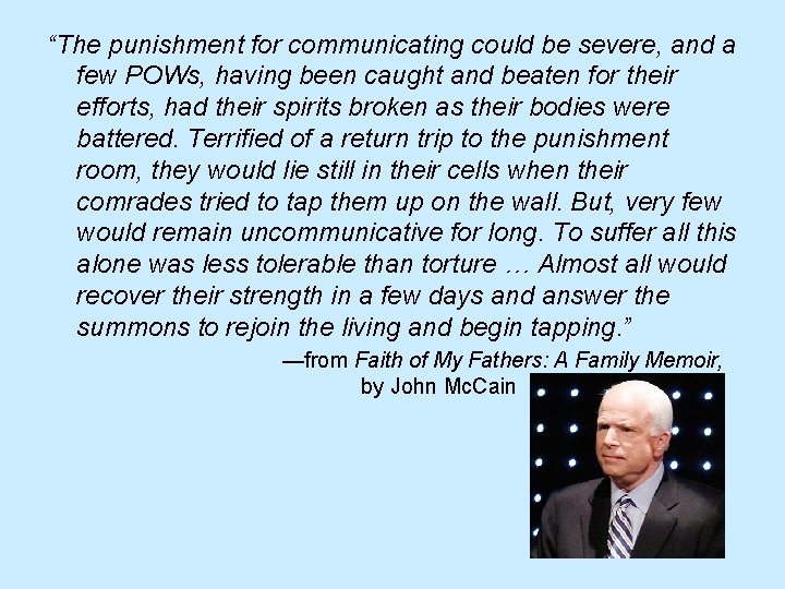 “The punishment for communicating could be severe, and a few POWs, having been caught
