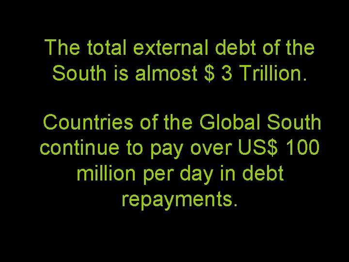 The total external debt of the South is almost $ 3 Trillion. Countries of
