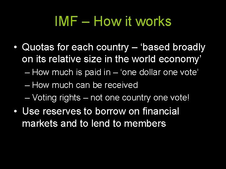 IMF – How it works • Quotas for each country – ‘based broadly on