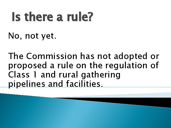 Is there a rule? No, not yet. The Commission has not adopted or proposed