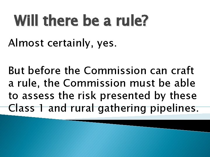 Will there be a rule? Almost certainly, yes. But before the Commission can craft