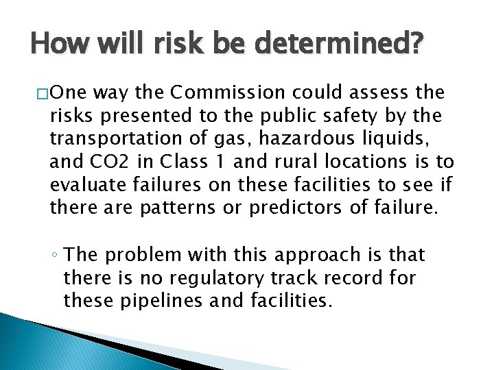 How will risk be determined? � One way the Commission could assess the risks
