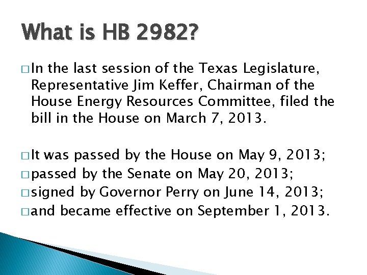 What is HB 2982? � In the last session of the Texas Legislature, Representative