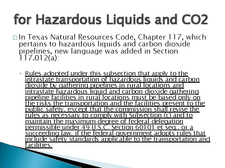 for Hazardous Liquids and CO 2 � In Texas Natural Resources Code, Chapter 117,