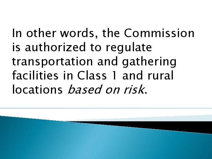 In other words, the Commission is authorized to regulate transportation and gathering facilities in