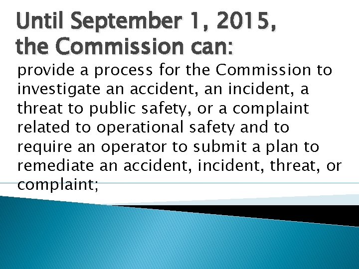 Until September 1, 2015, the Commission can: provide a process for the Commission to