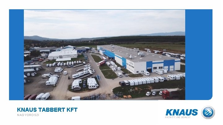 KNAUS TABBERT KFT NAGYOROSZI KNAUS TABBERT KFT NAGYOROSZI