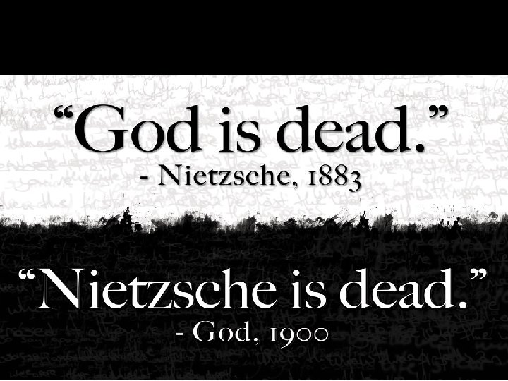  The death of God is a way of saying that humans are no