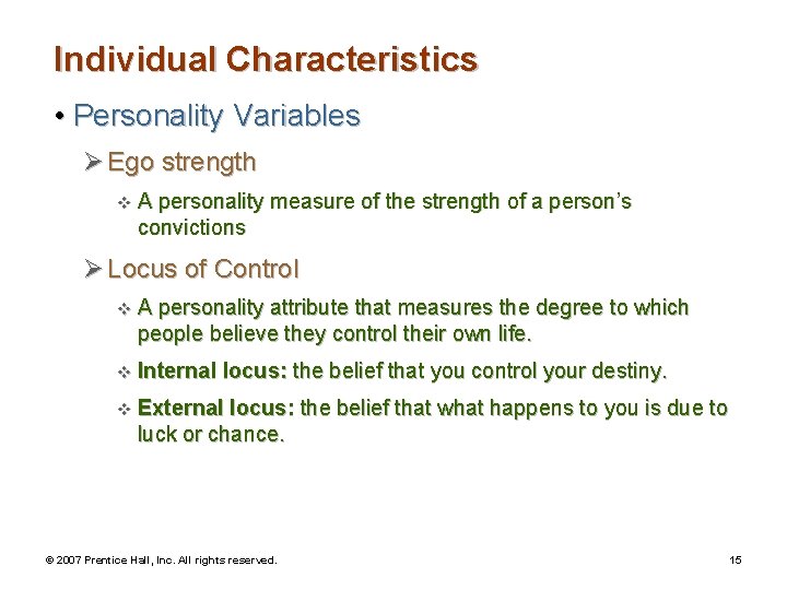 Individual Characteristics • Personality Variables Ø Ego strength v. A personality measure of the