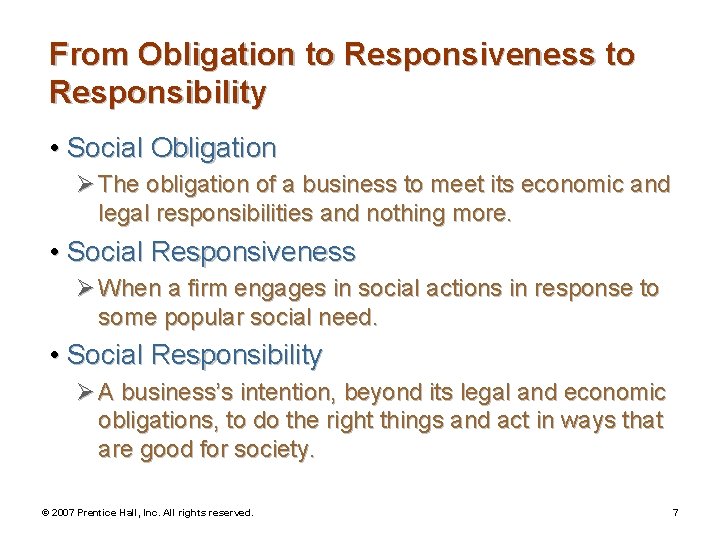From Obligation to Responsiveness to Responsibility • Social Obligation Ø The obligation of a