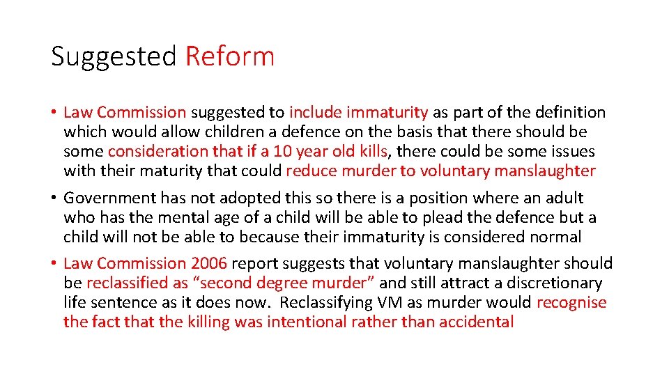 Suggested Reform • Law Commission suggested to include immaturity as part of the definition