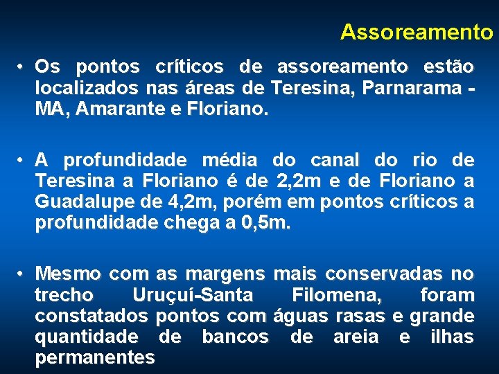 Assoreamento • Os pontos críticos de assoreamento estão localizados nas áreas de Teresina, Parnarama