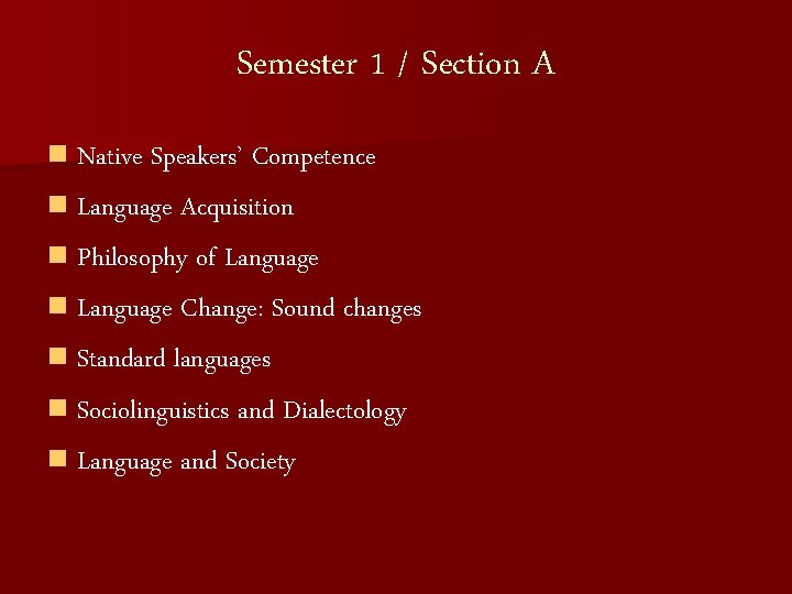 Semester 1 / Section A n Native Speakers’ Competence n Language Acquisition n Philosophy
