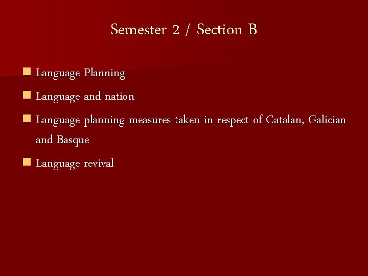 Semester 2 / Section B n Language Planning n Language and nation n Language