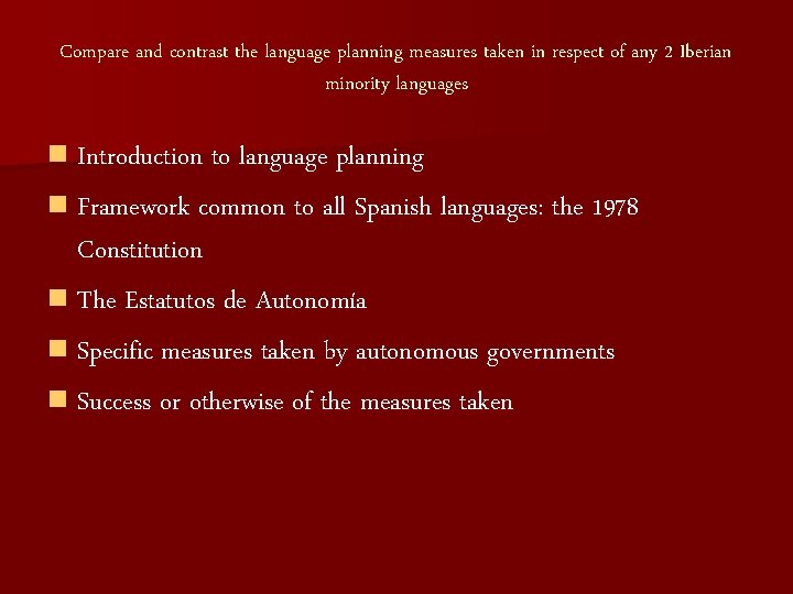 Compare and contrast the language planning measures taken in respect of any 2 Iberian