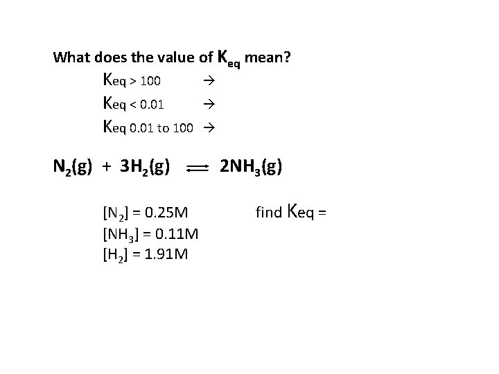 What does the value of Keq mean? Keq > 100 Keq < 0. 01
